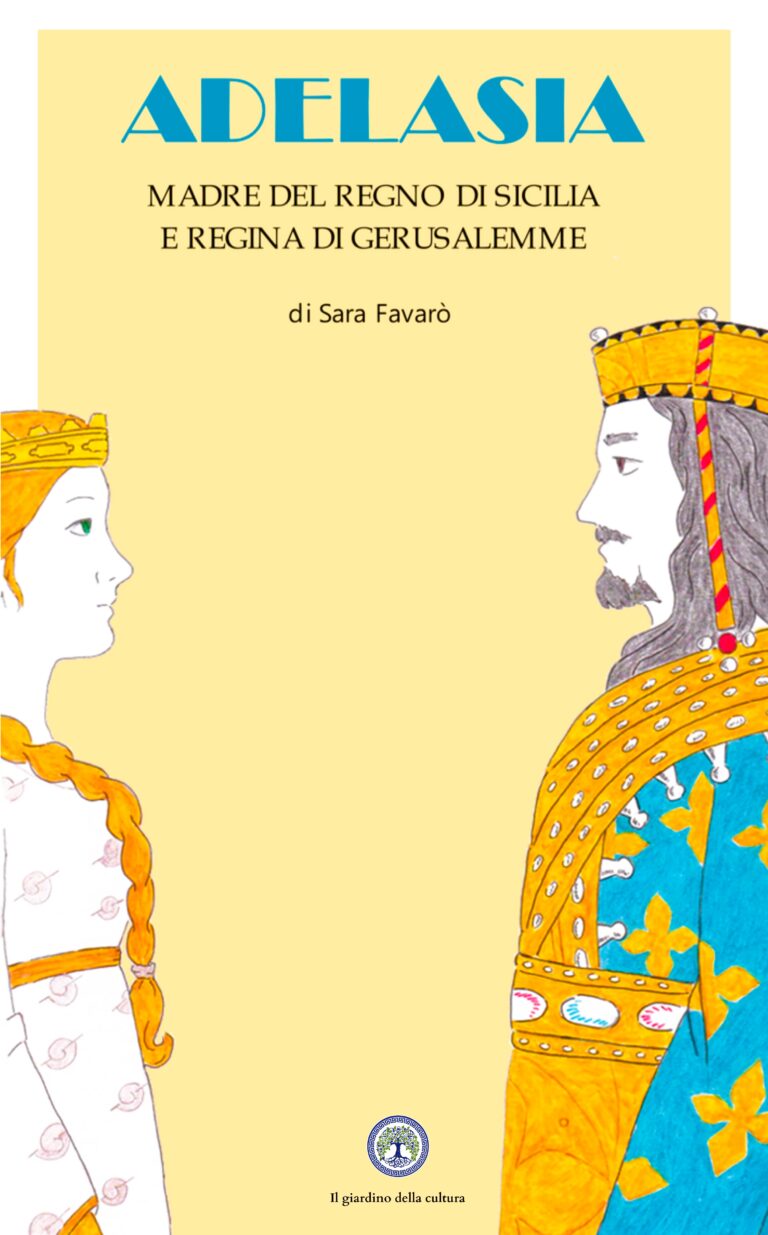 Esce a Milano “Adelasia Madre del Regno di Sicilia e Regina di Gerusalemme” di Sara Favarò